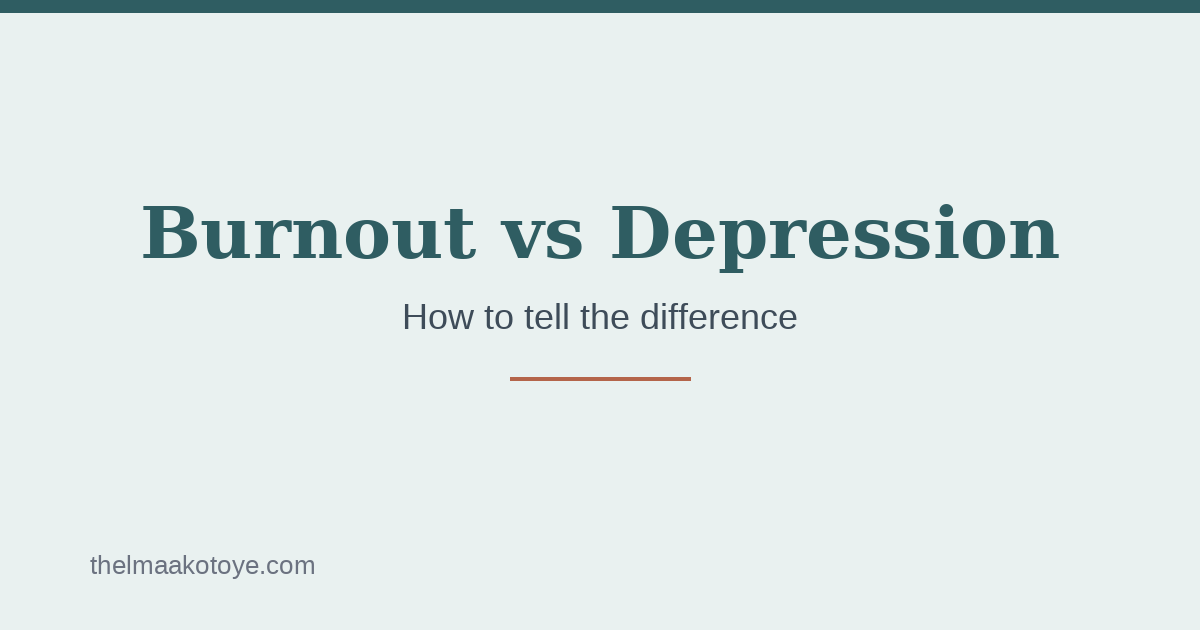 Burnout vs depression — how to tell the difference